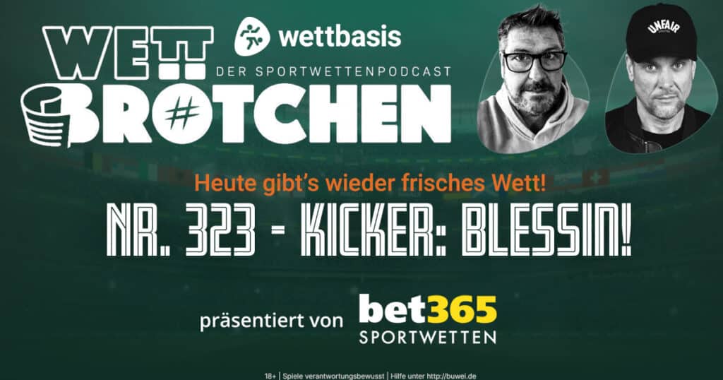 Wettbrötchen Folge 323 - Kicker: Blessin!