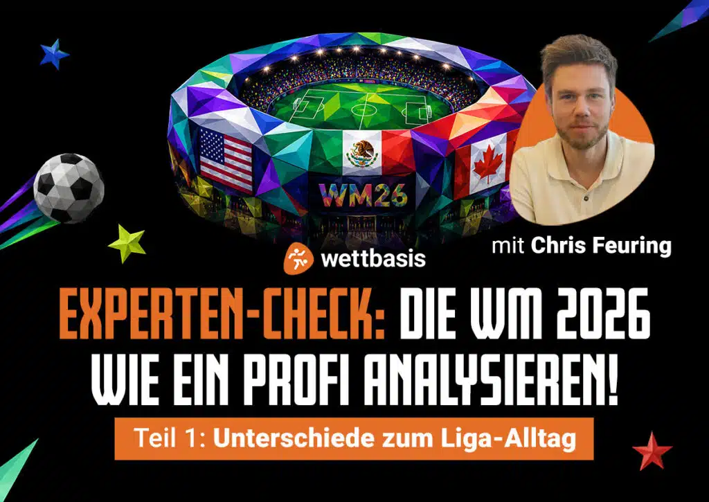 Die WM 2026 wie ein Profi analysieren: Die Unterschiede zum Liga Alltag!