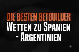Spanien Argentinien Wetten Betbuilder Matchkombi Quoten WM Finale 2026 Spanien Argentinien Wetten Betbuilder Quoten